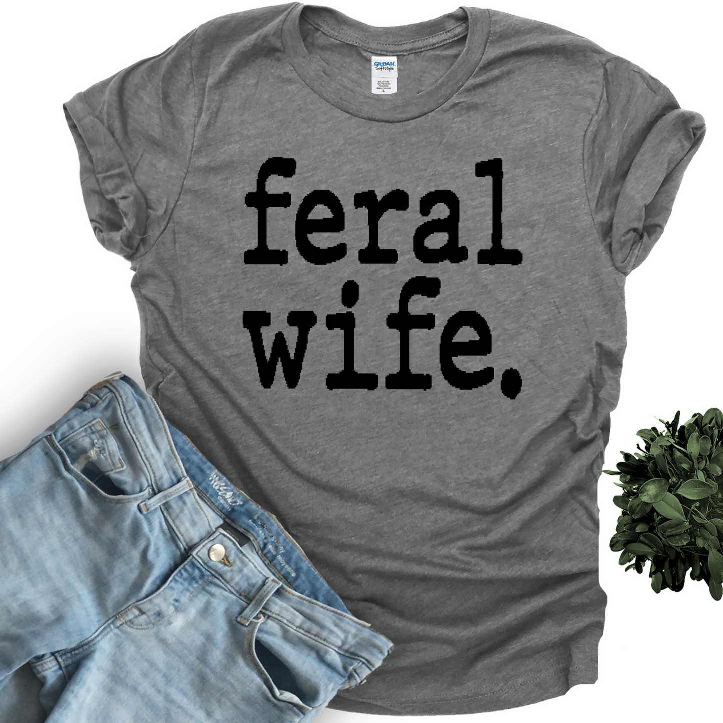 Feral Wife Custom t-shirt