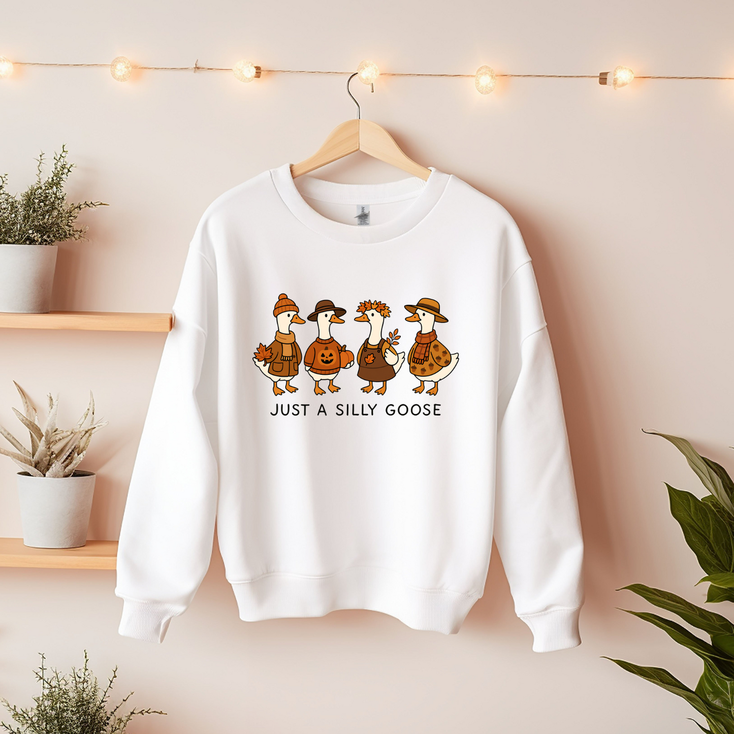 Just a Silly Goose Sweatshirt