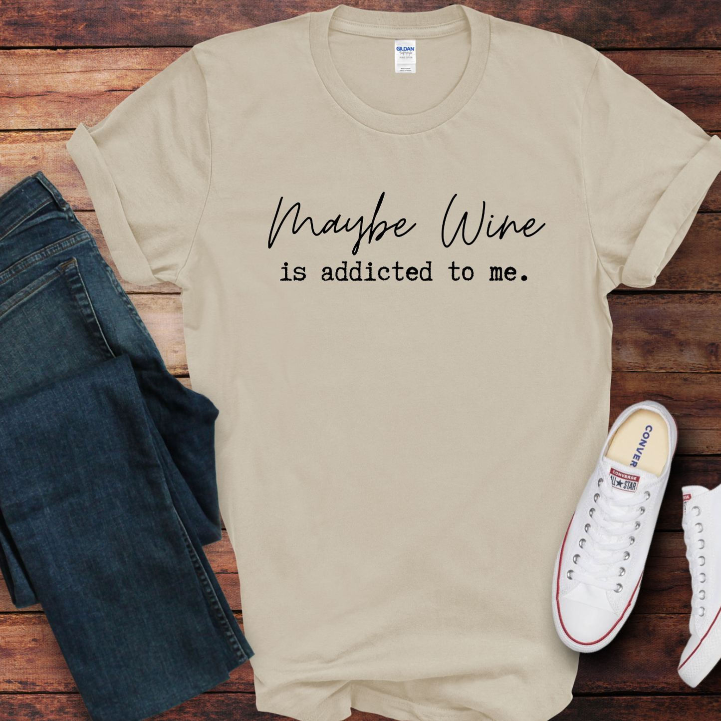 Maybe Wine Is Addicted To Me Sweatshirt / Tshirt / Wine lover