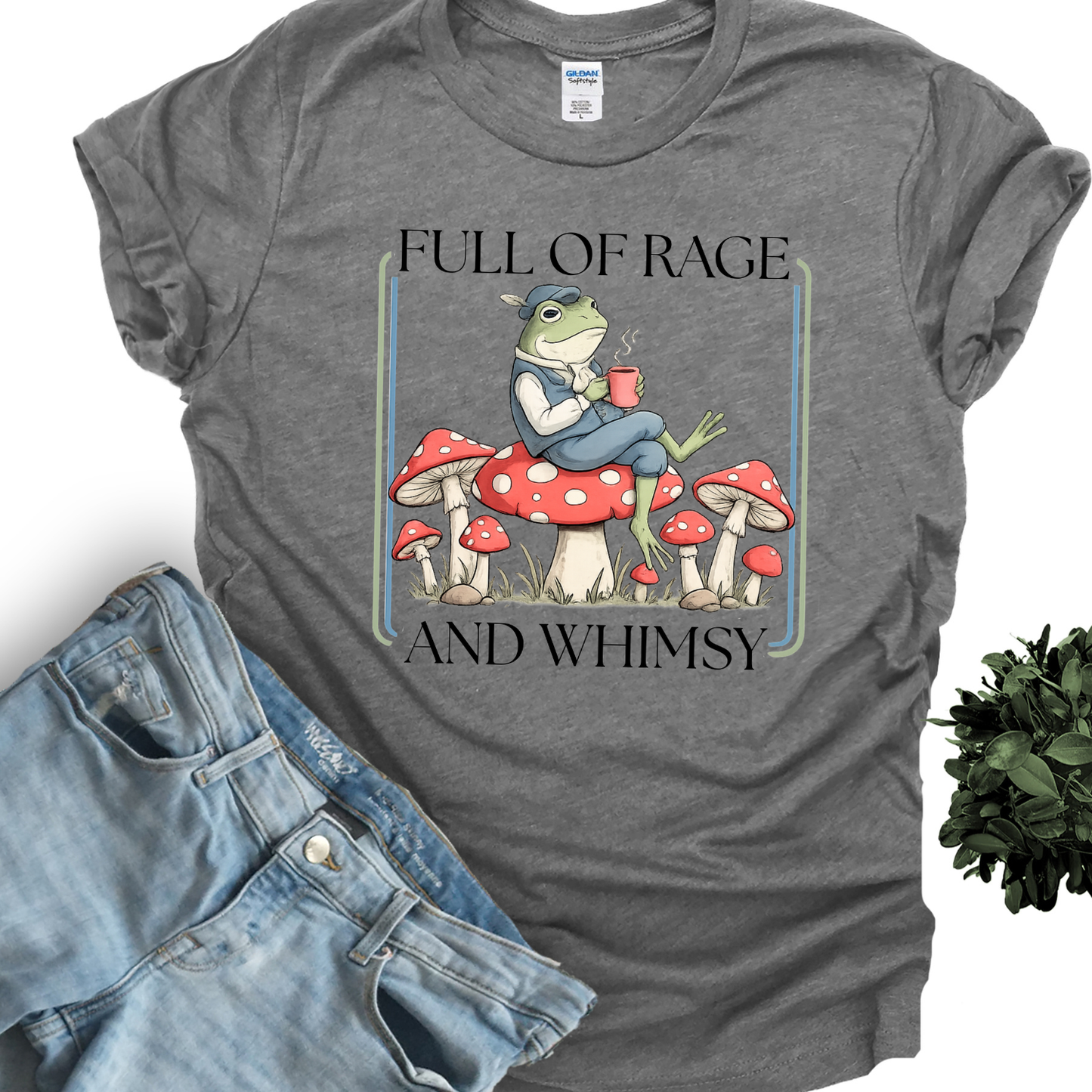 Full of Rage and Whimsy Shirt
