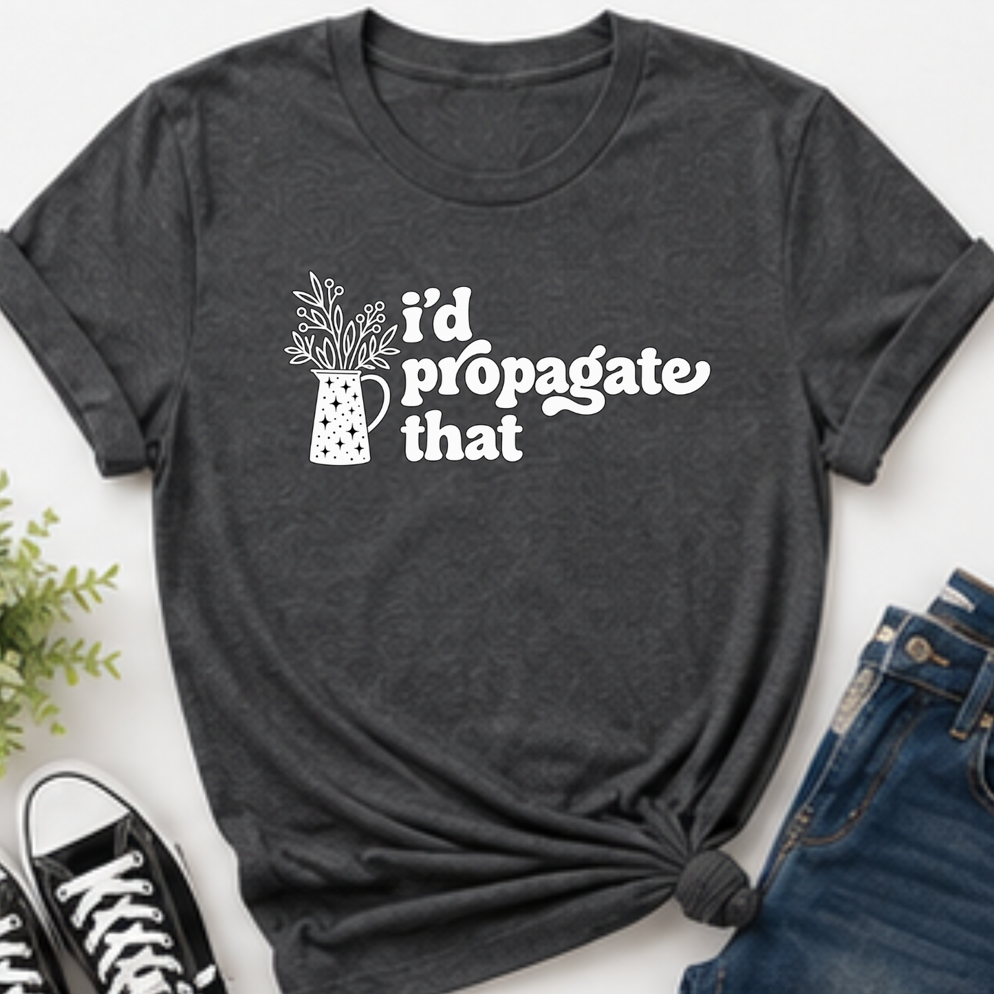 Id Propogate That | Funny Unisex Plant Shirt