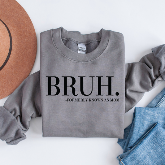 Bruh Formally Known as Mom Unisex Sweatshirt