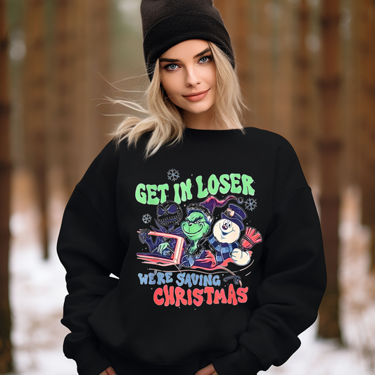 Get in Loser We're Saving Christmas Unisex Sweatshirt - Holiday Gift - Ugly Christmas Sweater