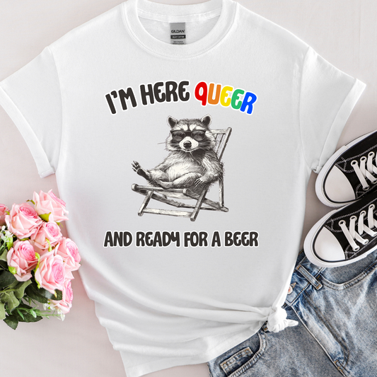 Here Queer and Ready For Beer Custom t-shirt - Pride shirt - LGBTQ - Unisex t-shirt