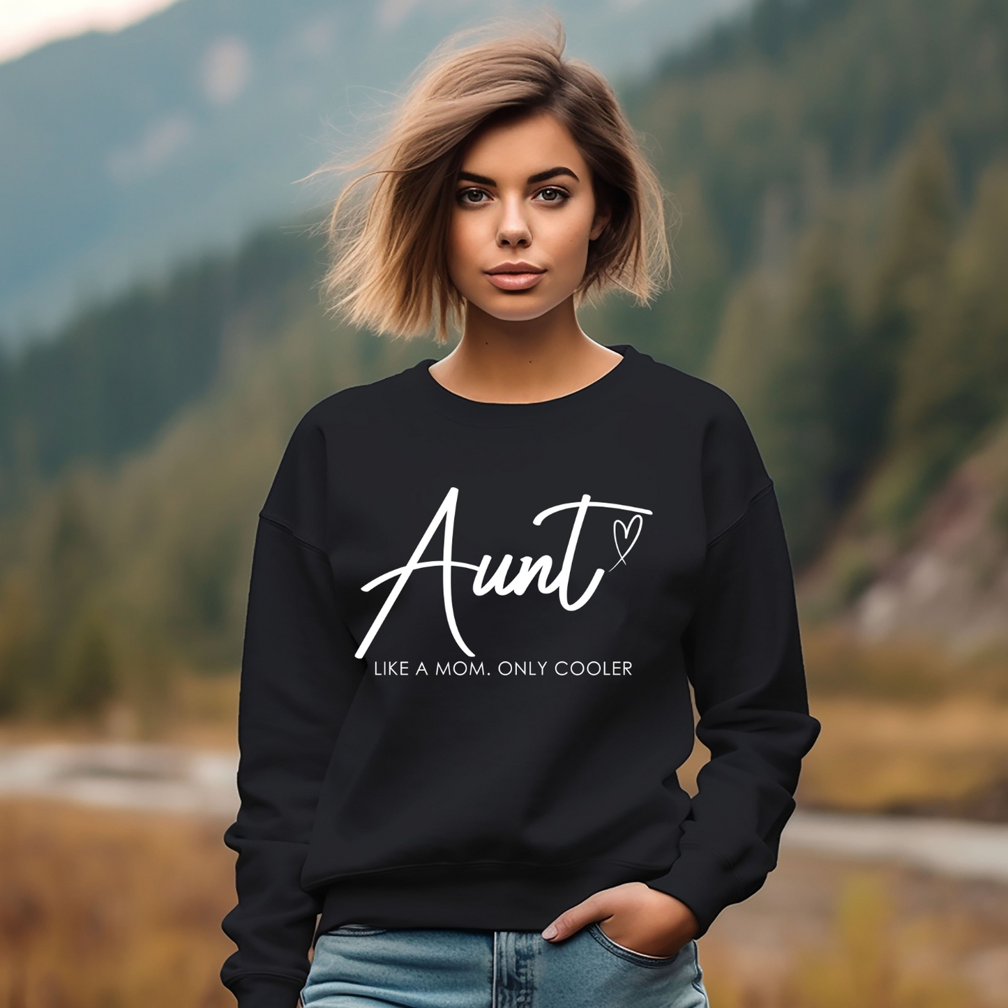 Aunt, Like a Mom Only Cooler Crewneck Sweatshirt