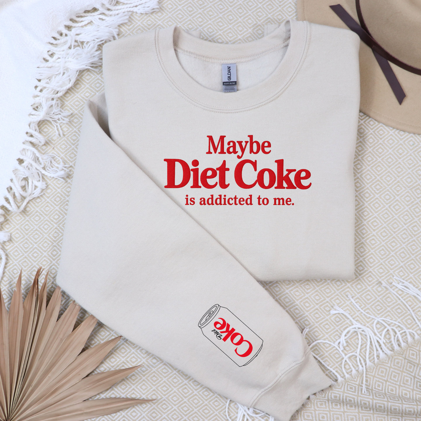 Maybe the diet coke is addicted to me custom sweatshirt