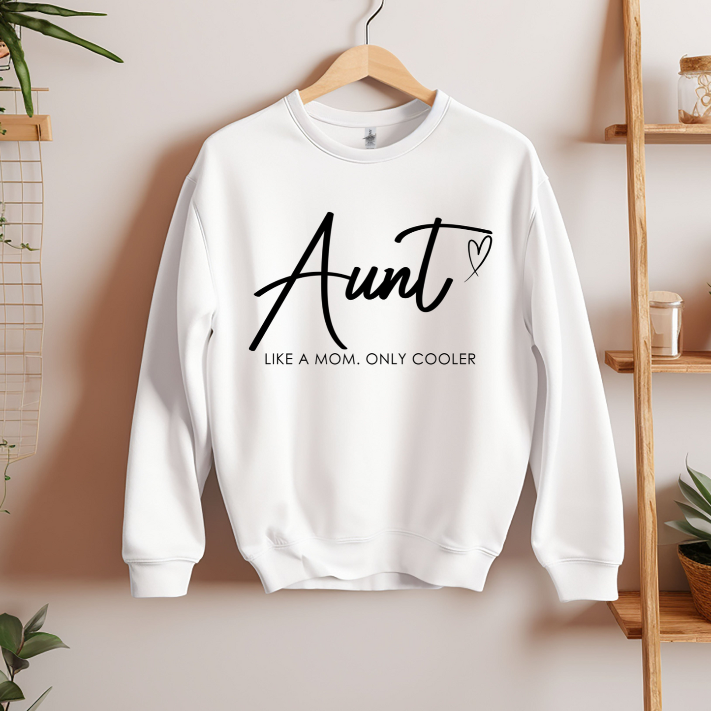 Aunt, Like a Mom Only Cooler Crewneck Sweatshirt