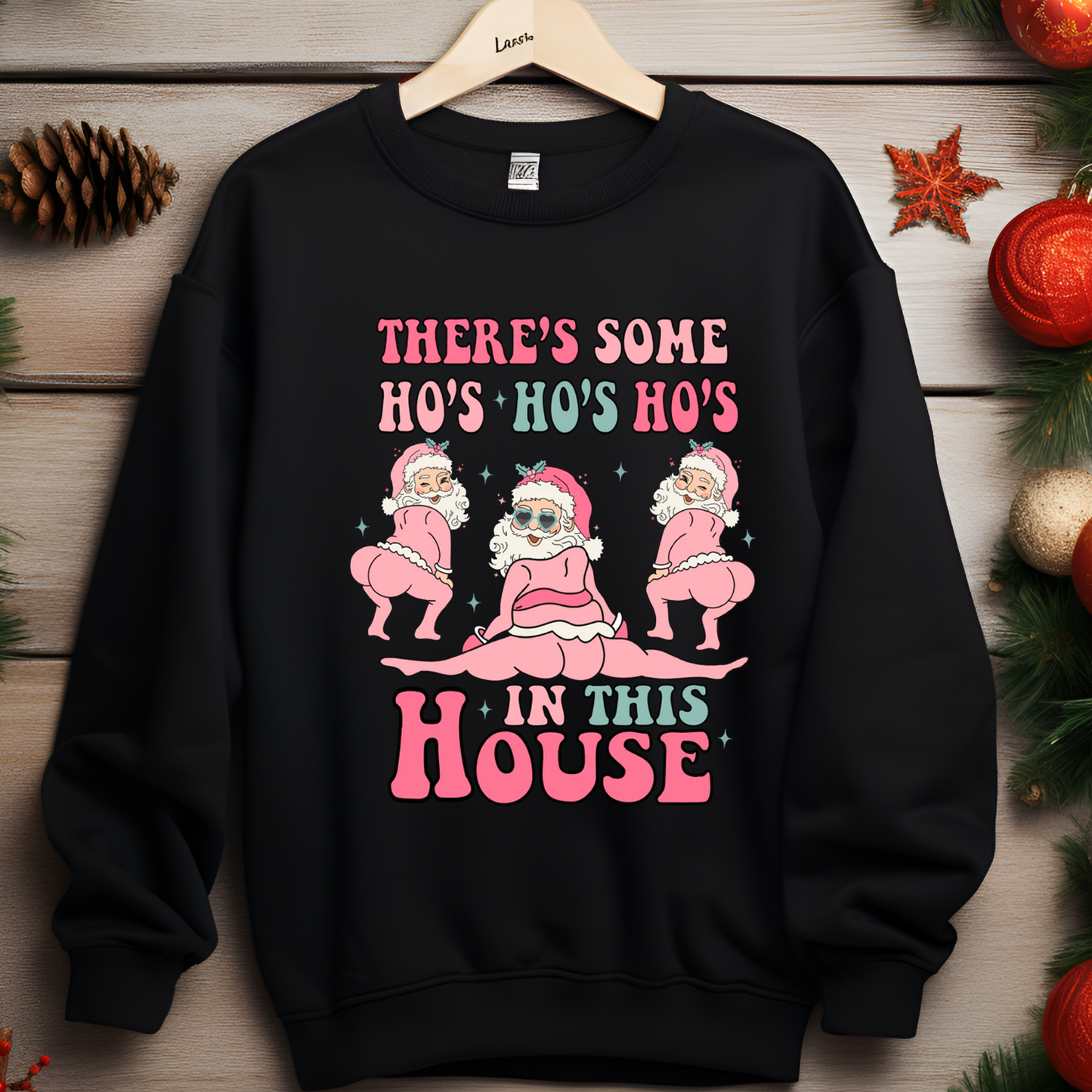 There's some Ho Ho Hos in this house - Funny Christmas sweater