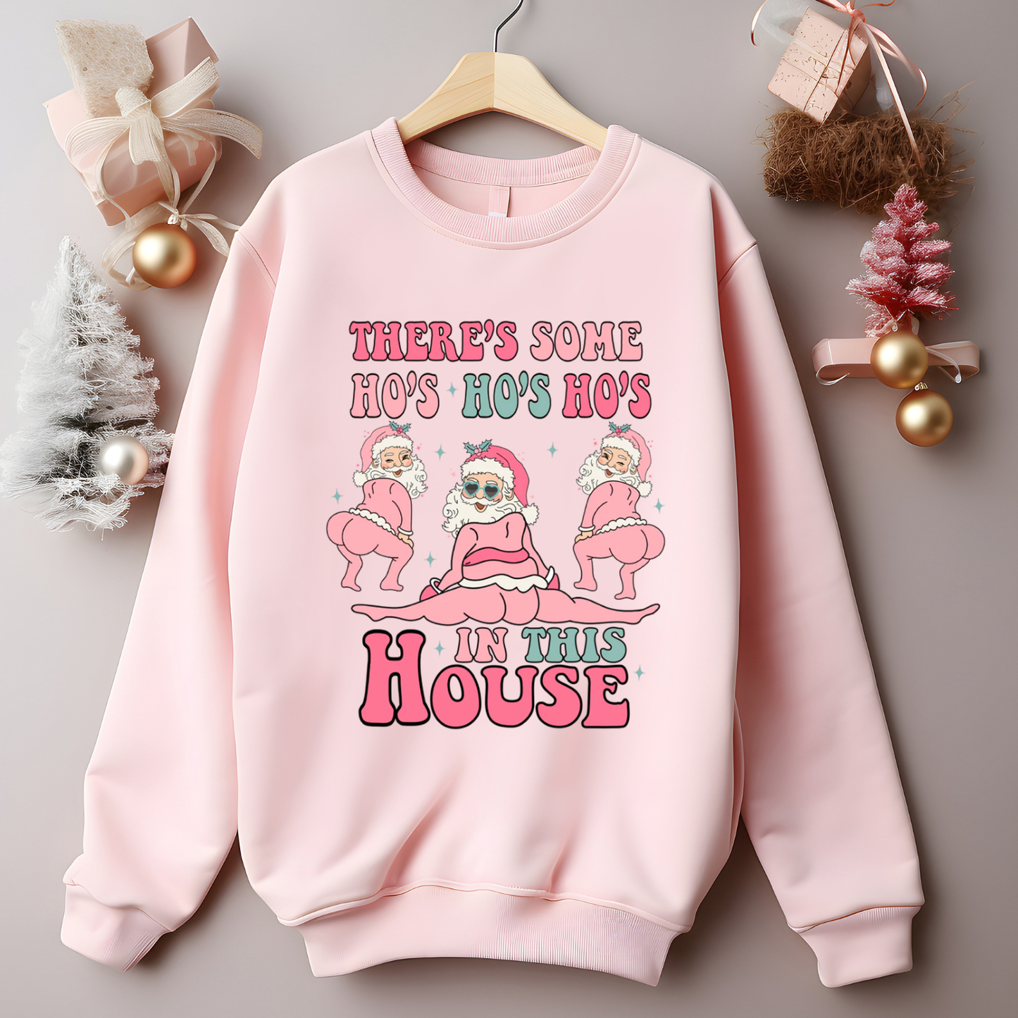 There's some Ho Ho Hos in this house - Funny Christmas sweater