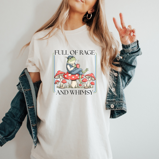 Full of Rage and Whimsy Shirt