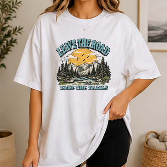 Leave the Road Take the Trails | Unisex Custom Shirt