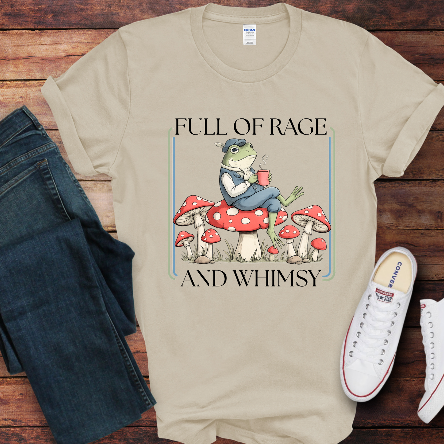 Full of Rage and Whimsy Shirt