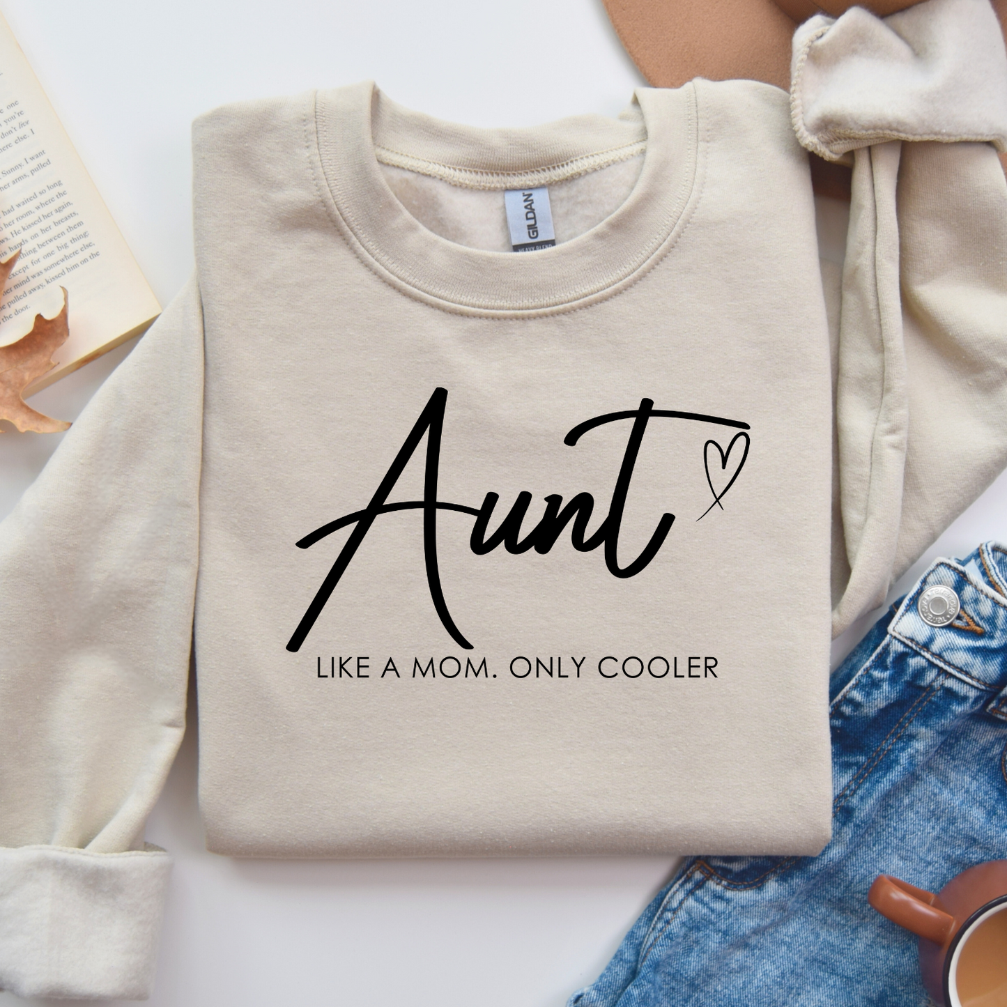 Aunt, Like a Mom Only Cooler Crewneck Sweatshirt