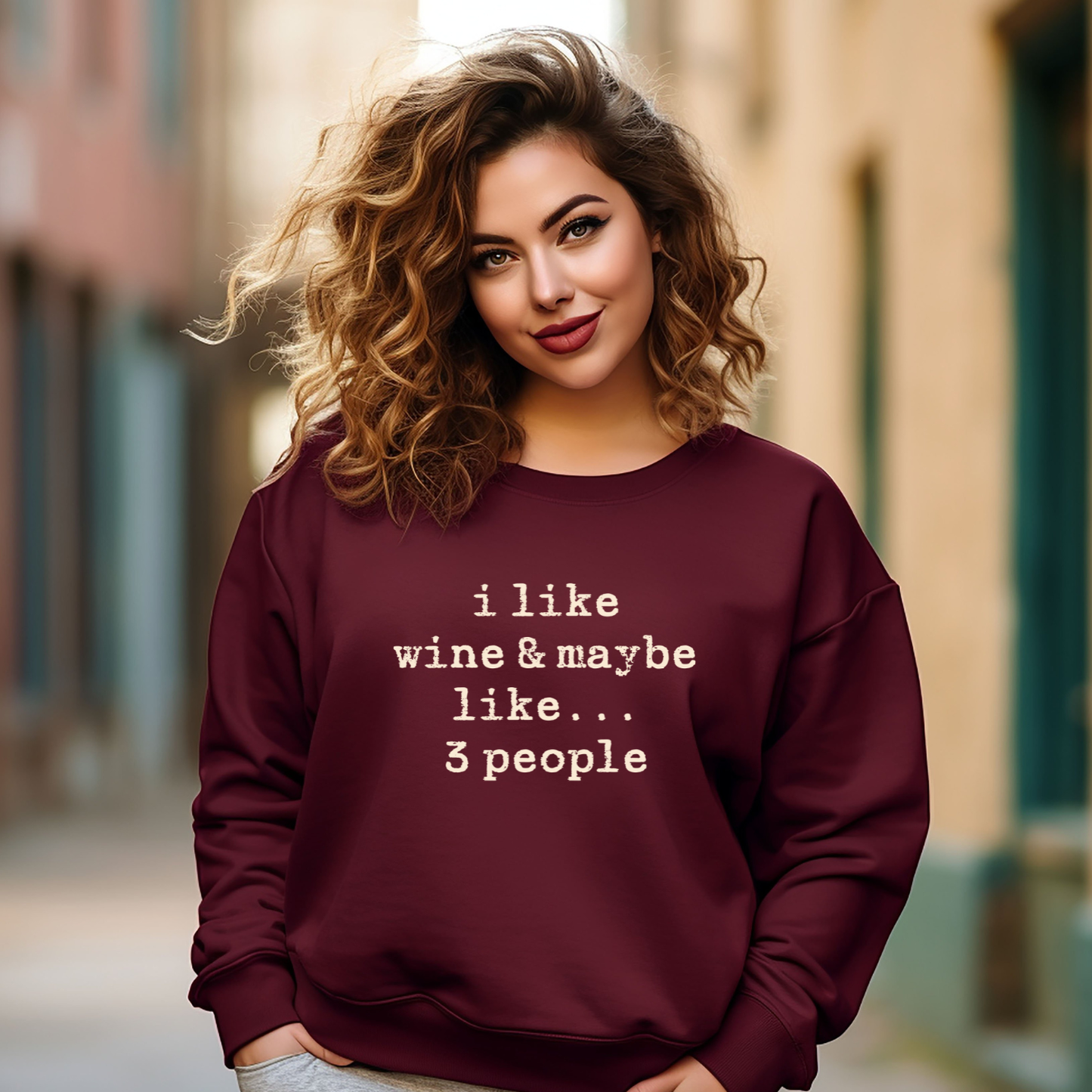 🍷 I Like Wine and Like 3 People Sweatshirt | Custom Sweatshirt